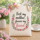 Design Your Own "First My Mother, Forever My Friend" Gift Tote