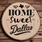 Home Sweet Dallas Wood Slice Coaster from The Texas Gift Company