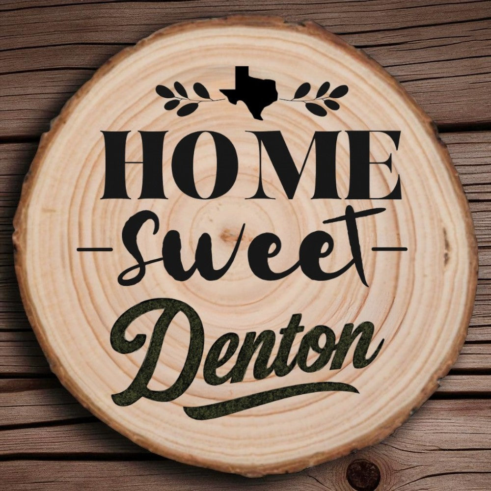 Home Sweet Denton Wood Slice Coaster from The Texas Gift Company
