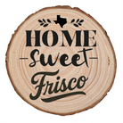 Home Sweet Frisco Wood Slice Coaster from The Texas Gift Company — view 2