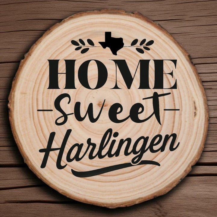 Home Sweet Harlingen Wood Slice Coaster