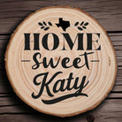 Home Sweet Katy Wood Slice Coaster from The Texas Gift Company
