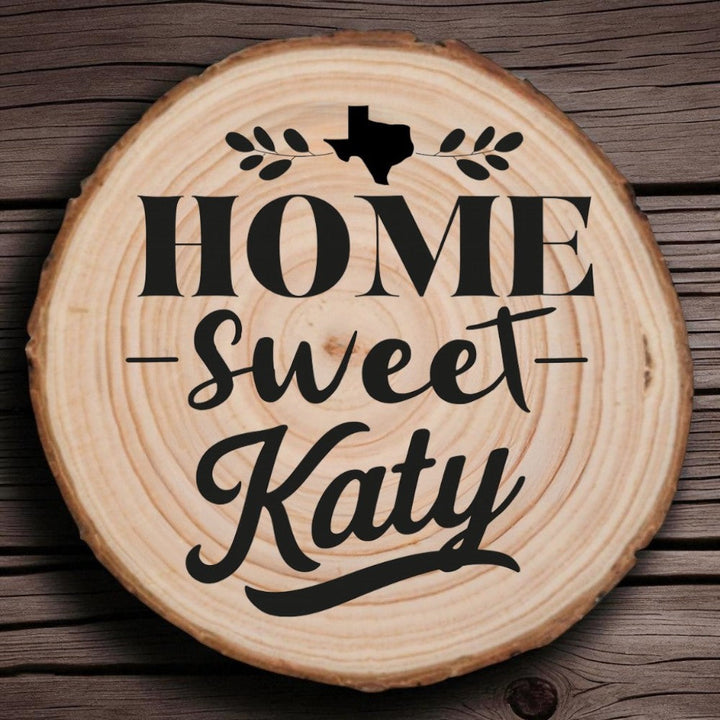 Home Sweet Katy Wood Slice Coaster