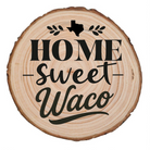 Home Sweet Waco Wood Slice Coaster from The Texas Gift Company — view 2