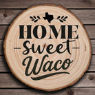 Home Sweet Waco Wood Slice Coaster from The Texas Gift Company