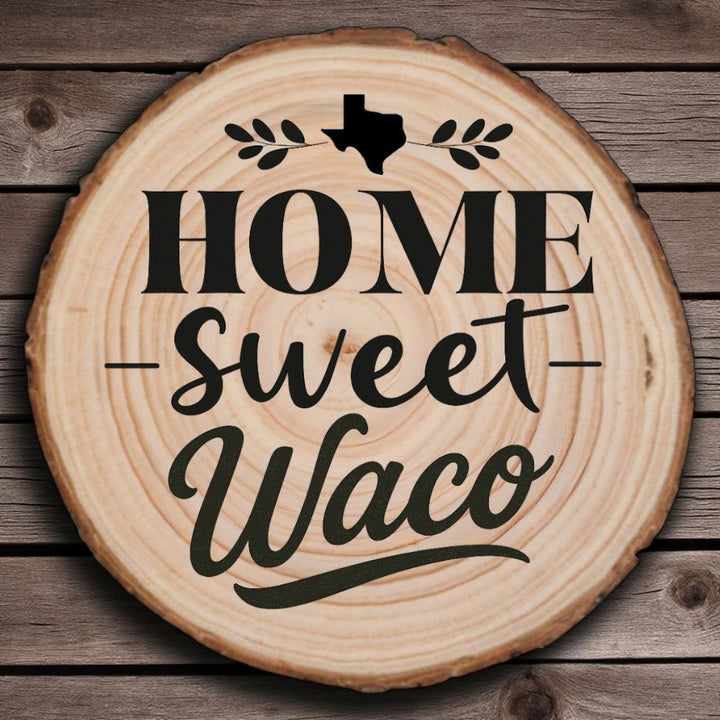 Home Sweet Waco Wood Slice Coaster