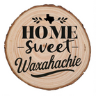Home Sweet Waxahachie Wood Slice Coaster from The Texas Gift Company — view 2