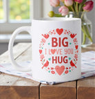 Big I Love You Hug 15oz Mug for a Design Your Own gift from The Texas Gift Company