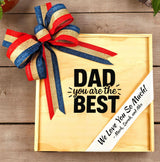 "Dad you are the Best" Engraved Wood  Box