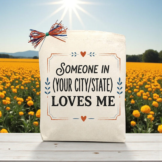 Design Your Own "Someone in (Your City/State) Loves Me" Gift Tote