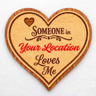 Someone In (Location) Loves Me Heart Magnet