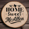 OPTIONAL Engraved "Home Sweet McAllen" Wood Slice Coaster
