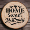 OPTIONAL Home Sweet McKinney Wood Slice Coaster