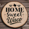 OPTIONAL Engraved "Home Sweet Waco" Wood Slice Coaster