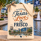 Design Your Own "A Little Texas Love from Frisco" Gift Tote