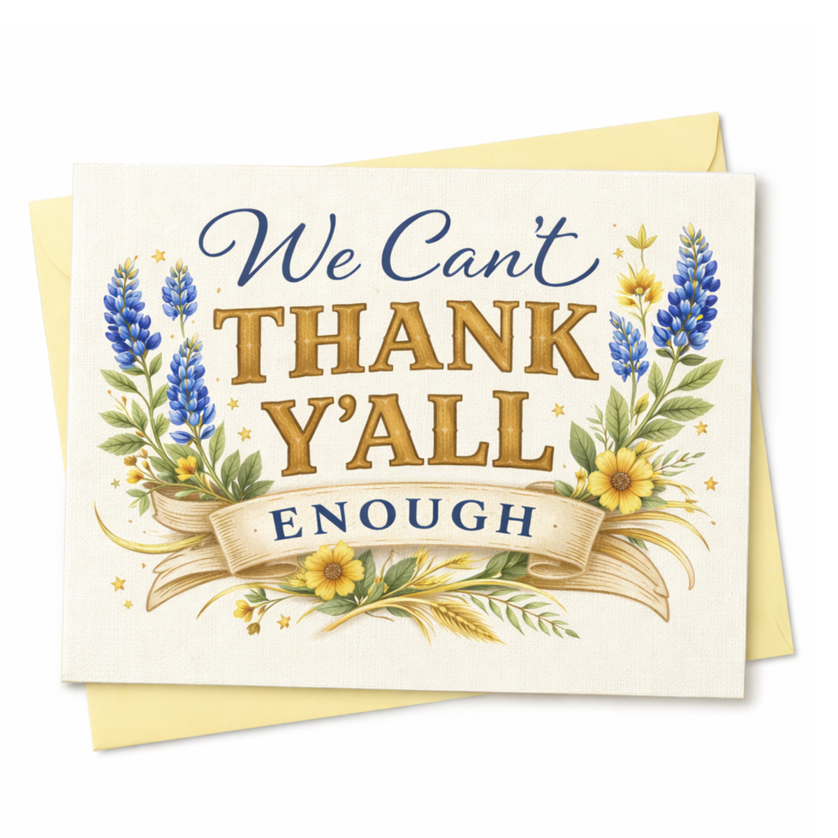We Can't Thank Y'all Enough Greeting Card for a Design Your Own gift from The Texas Gift Company