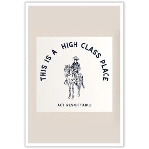 Rubeoxn Retro This Is A High Class Place Posters West Country Eclectic Aesthetic Texas Ranch Art Horse Riding Cowboy Wild Western Prints For Home Bedroom Dorm Farmhouse Wall...
