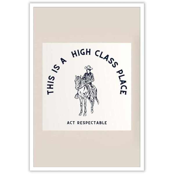Rubeoxn Retro This Is A High Class Place Posters West Country Eclectic Aesthetic Texas Ranch Art Horse Riding Cowboy Wild Western Prints For Home Bedroom Dorm Farmhouse Wall...