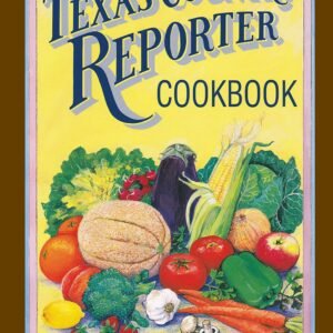 Texas Country Reporter Cookbook: Recipes from the Viewers of â€œTexas Country Reporterâ€